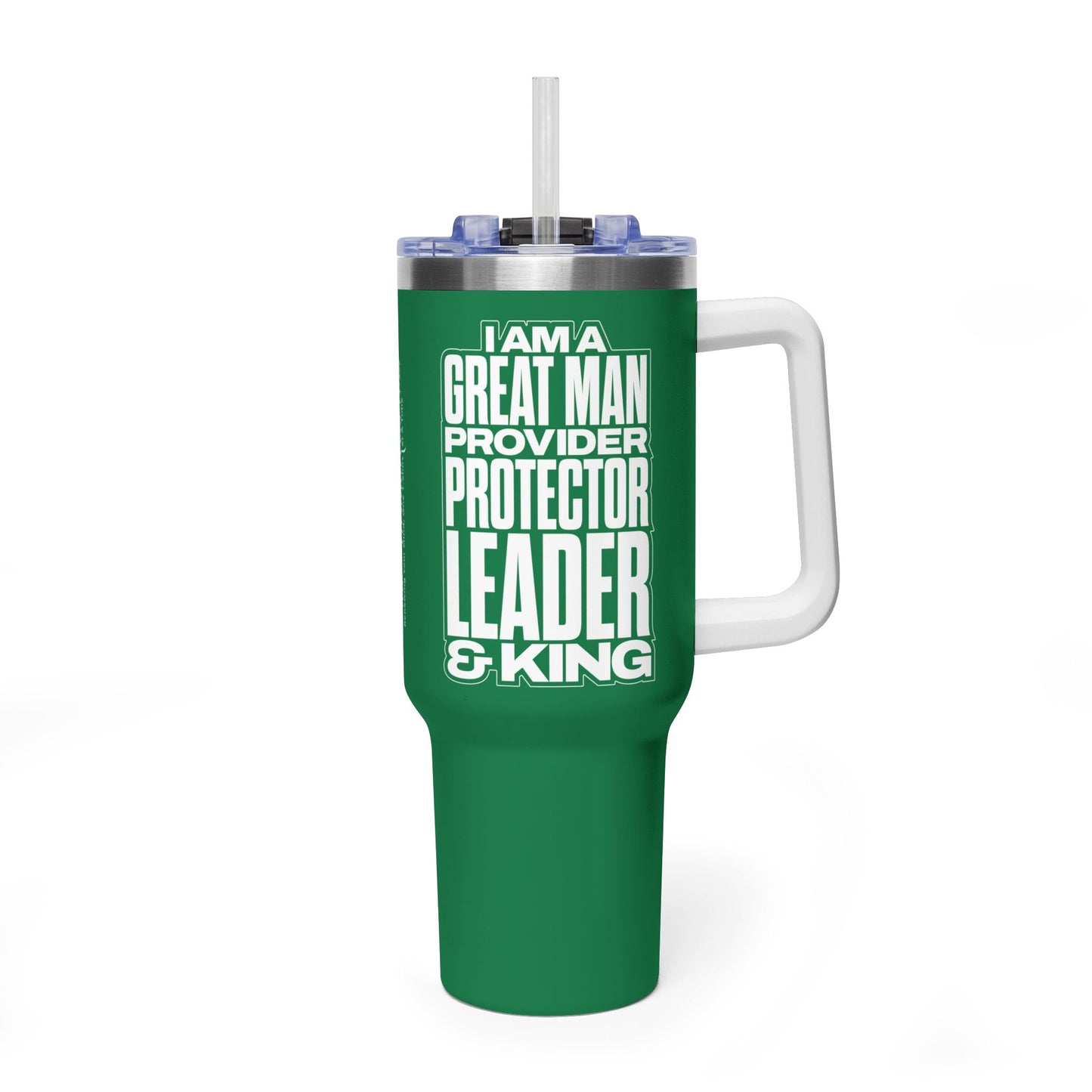 I Am A Great Man – Provider Protector Leader & King 40oz Tumbler