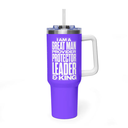 I Am A Great Man – Provider Protector Leader & King 40oz Tumbler