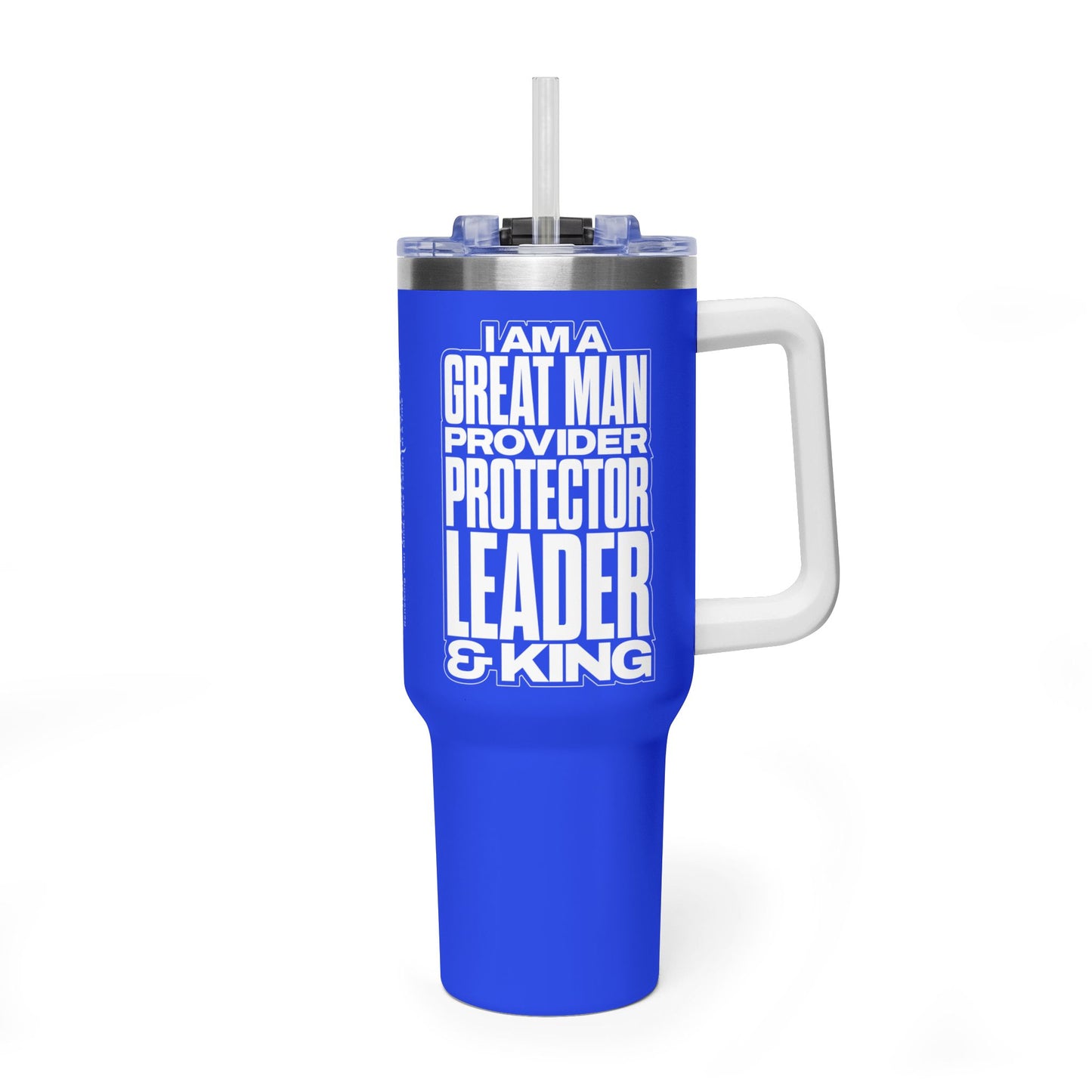 I Am A Great Man – Provider Protector Leader & King 40oz Tumbler