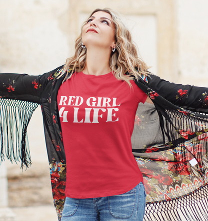 Red Girl 4 Life T-Shirt -  Cute Ladies Red Graphic Tee, Positive Affirmation Shirt, Inspirational Unisex T-Shirt, Red Fashion Tee