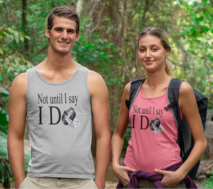 Not Until I Say I Do Unisex Tank Top – Statement Tank | Faith-Based Summer Tank | Modesty & Purity Graphic Tank | Inspirational Casual Tank